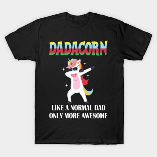 dadacorn like a normal dad only more awesome fathers day gift T-Shirt